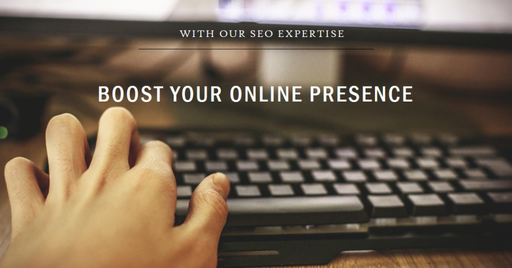 A pair of hands typing on a laptop keyboard with the screen in the background out of focus. Overlaid text reads ‘WITH OUR SEO EXPERTISE’ and ‘BOOST YOUR ONLINE PRESENCE’ in larger font, promoting SEO services